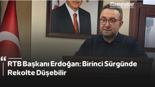 RTB Başkanı Erdoğan: Birinci Sürgünde Rekolte Düşebilir