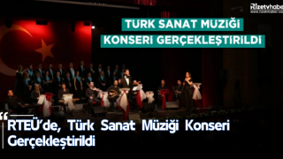 RTEÜ’de Türk Sanat Müziği Konseri Gerçekleştirildi