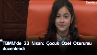 TBMM'de 23 Nisan: Çocuk Özel Oturumu düzenlendi