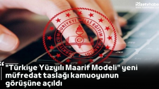 "Türkiye Yüzyılı Maarif Modeli" yeni müfredat taslağı kamuoyunun görüşüne açıldı