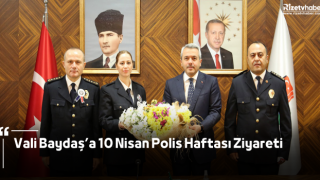 Vali Baydaş’a 10 Nisan Polis Haftası Ziyareti