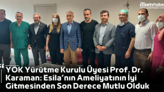 Prof. Dr. Karaman: Esila’nın Ameliyatının İyi Gitmesinden Son Derece Mutlu Olduk