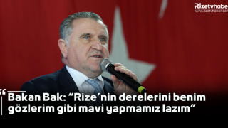 Bakan Bak: “Rize’nin derelerini benim gözlerim gibi mavi yapmamız lazım”