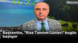 Başkentte, "Rize Tanıtım Günleri" bugün başlıyor