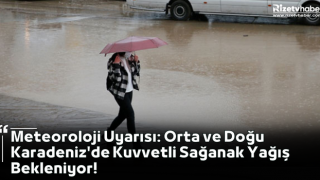 Meteoroloji Uyarısı: Orta ve Doğu Karadeniz'de Kuvvetli Sağanak Yağış Bekleniyor!