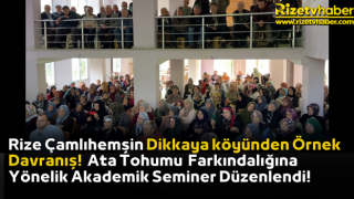 Rize Çamlıhemşin Dikkaya köyünden Örnek Davranış! Ata Tohumu Farkındalığına Yönelik Akademik Seminer Düzenlendi!