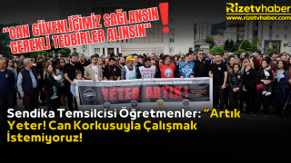 Sendika Temsilcisi Öğretmenler: “Artık Yeter! Can Korkusuyla Çalışmak İstemiyoruz!