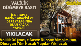 Valilik Düğmeye Bastı: Ruhsat Alma İmkanı Olmayan Tüm Kaçak Yapılar Yıkılacak